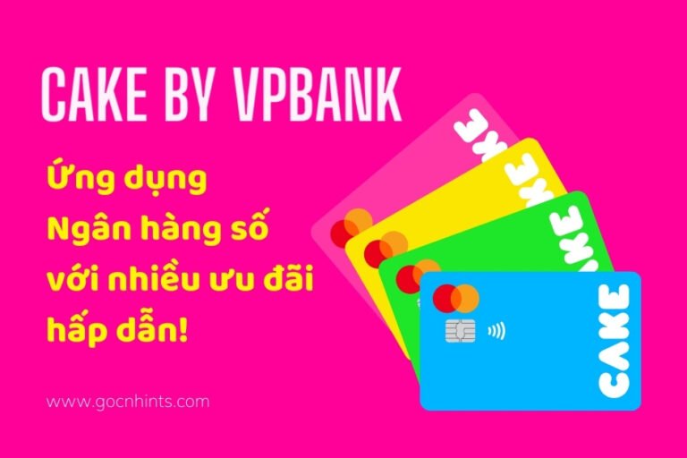 Cake by VPBank - Ứng dụng Ngân hàng số với ưu điểm nổi bật 2025